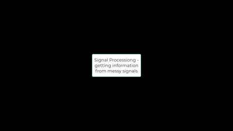 Thumbnail for Getting information from messy signals - Signal Processing