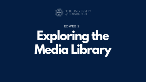 Thumbnail for 1.1.2 - Exploring the Media Library [EdWeb 2 OC]