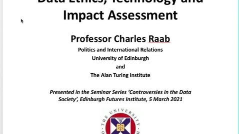 Thumbnail for Charles Raab - 'Data Ethics, Technology and Impact Assessment' - Data Controversies 2021