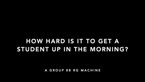 Thumbnail for G08B – How hard is it for a student to get up in the morning?