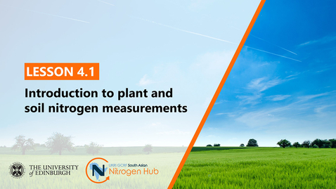 Thumbnail for entry Lesson 4.1 - Introduction to plant and soil nitrogen measurements