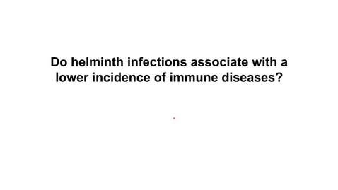 Thumbnail for entry Imm4_Th2_hygiene hypothesis_pt2_helminth endemicity and immune diseases