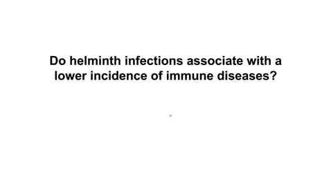 Thumbnail for Imm4_Th2_hygiene hypothesis_pt2_helminth endemicity and immune diseases
