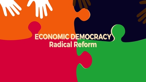 Thumbnail for entry Economic Democracy Block4b v7: Radical Reform
