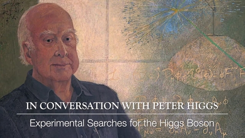 Thumbnail for entry Higgs Boson - In conversation with Peter Higgs - Experimental searches for the Higgs Boson