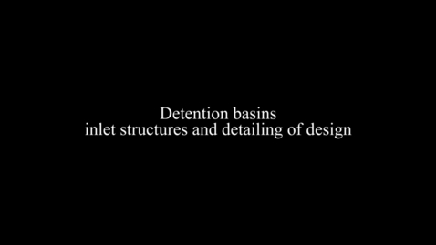Thumbnail for Detention basins - inlet structures and detailing of design