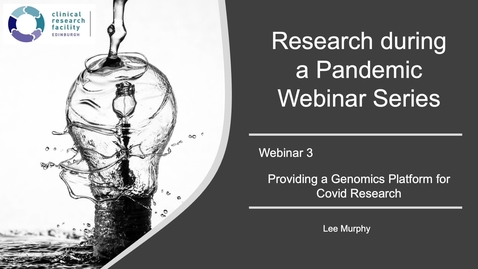 Thumbnail for Research in the Pandemic - Providing a Genomics Platform for Covid Research