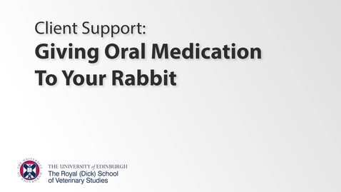 Thumbnail for entry Client Support - Rabbit Oral Medication