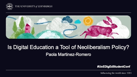 Thumbnail for Paola Martinez-Romero - Is Digital Education a Tool of Neoliberalism Policy?