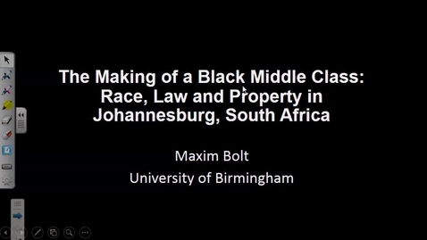 Thumbnail for The Making of a Black Middle Class: Race, Law and Property in Johannesburg, South Africa - Maxim Bolt