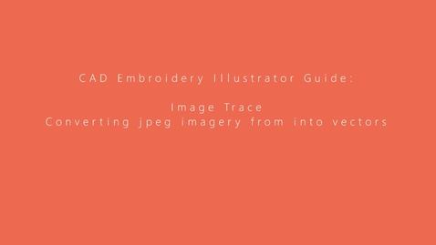 Thumbnail for CAD Embroidery Illustrator Guide - Image Trace