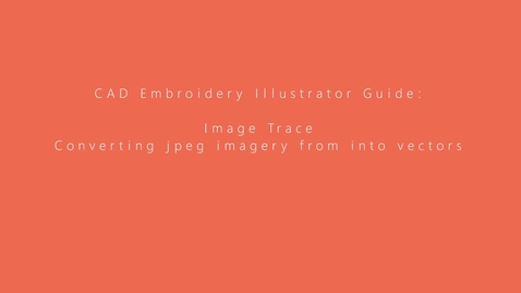 Thumbnail for entry CAD Embroidery Illustrator Guide - Image Trace