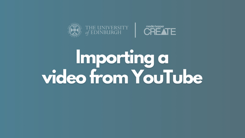 Thumbnail for How to import a video from YouTube in Media Hopper Create