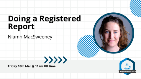 Thumbnail for Doing a Registered Report | Niamh MacSweeney
