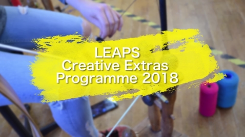 Thumbnail for entry LEAPS Creative Extras 2018