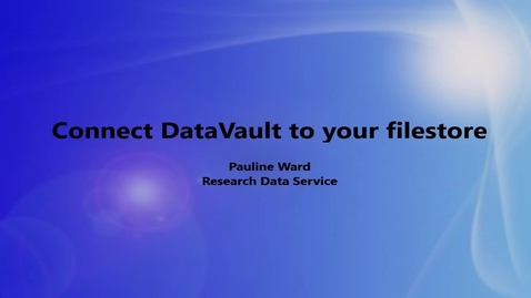 Thumbnail for entry How to connect the DataVault to your DataStore areas
