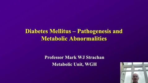 Thumbnail for entry Diabetes Mellitus - Pathogenesis &amp; Metabolic Abnormalities 1b 2022