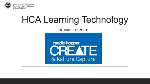 Thumbnail for entry HCA Learning Technology: Introduction to Media Hopper Create and Kaltura Capture (2022-23)