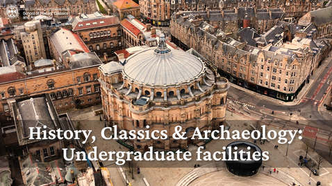 Thumbnail for School of History, Classics and Archaeology - Undergraduate facilities