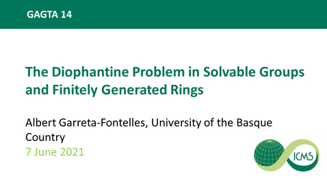 Thumbnail for entry Albert Garreta-Fontelles: The Diophantine Problem in Solvable Groups and Finitely Generated Rings