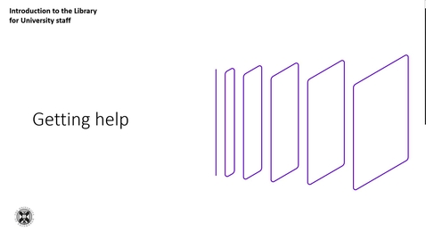 Thumbnail for Getting Help  - Introduction to the Library for University Staff
