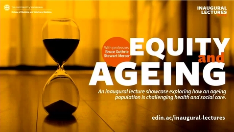 Thumbnail for Inaugural lecture: Equity and Ageing