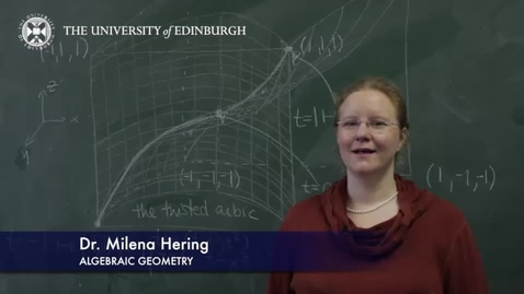 Thumbnail for Milena Hering- Algebraic Geometry- Research In A Nutshell - School of Mathematics -08/04/2014