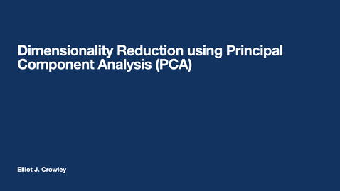 Thumbnail for entry ML3: Dimensionality Reduction using Principal Component Analysis