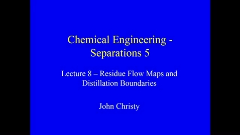 Thumbnail for Distillation Lecture 8 - Introduction to Residue Curve maps - Binary Systems