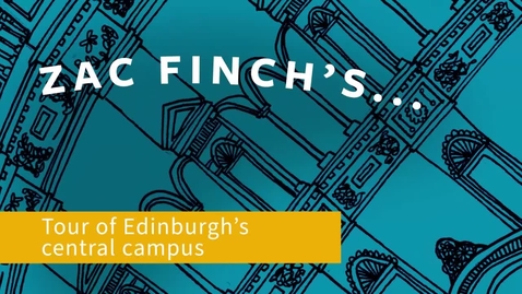 Thumbnail for Zac Finch's tour of the central Edinburgh campus