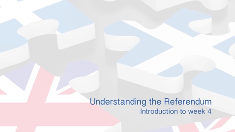 Thumbnail for entry Understanding the Referendum - Introduction to Week 4