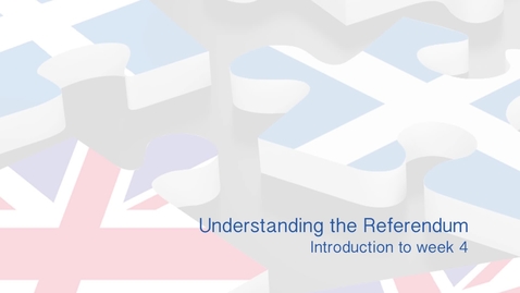 Thumbnail for Understanding the Referendum - Introduction to Week 4