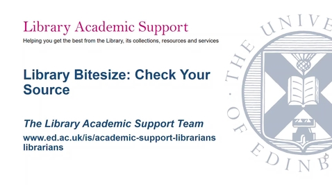 Thumbnail for Library Bitesize: Check Your Source