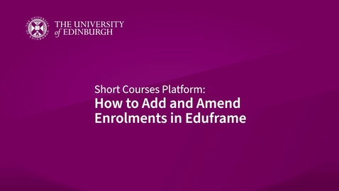 Thumbnail for How to add and amend enrolments in Eduframe