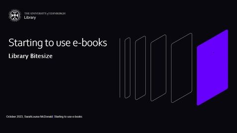 Thumbnail for Library Bitesize: Starting to Use Ebooks