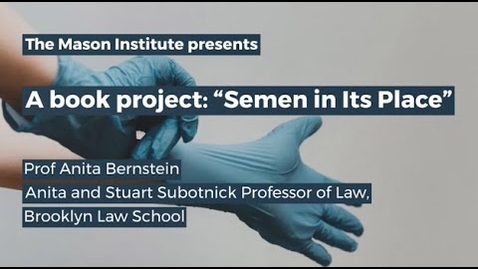 Thumbnail for A book project: “Semen in Its Place” - Anita Bernstein, Brooklyn Law School