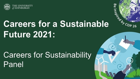 Thumbnail for entry Careers for a Sustainable Future 2021: Careers for Sustainability Panel