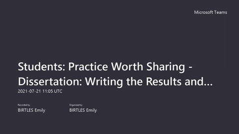 Thumbnail for entry Students_ Practice Worth Sharing - Dissertation_ Writing the Results and Discussion chapters (Part 1)