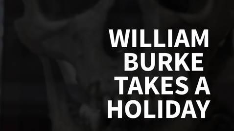 Thumbnail for entry William Burke takes a holiday
