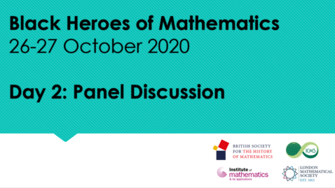 Thumbnail for entry Black Heroes of Mathematics Conference: Panel Discussion 2