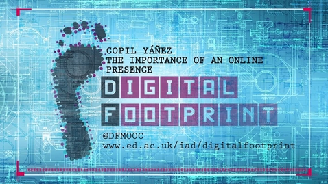 Thumbnail for entry Digital Footprint - Copil Yanez - The importance of an online presence