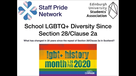 Thumbnail for entry Staff Pride Network Event: School LGBTQ+ Diversity Since Section 28/Clause 2a