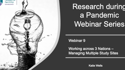 Thumbnail for Research During the Pandemic: Working Across 3 Nations - Managing Multiple Study Sites