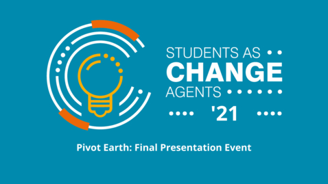 Thumbnail for SACHA '21 - Pivot Earth - Final Presentation Event