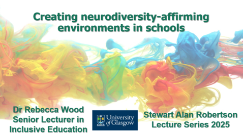 Thumbnail for Stewart Alan Robertson Lecture Series: Creating neurodiversity-affirming environments in schools