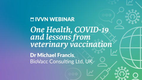 Thumbnail for entry One Health, COVID-19 and lessons from veterinary vaccination