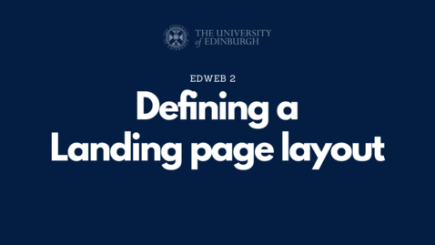 Thumbnail for 4.1.1 Defining a Landing page layout [EdWeb2 OC]