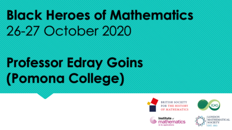 Thumbnail for entry Black Heroes of Mathematics Conference: Professor Edray Goins (Pomona College)