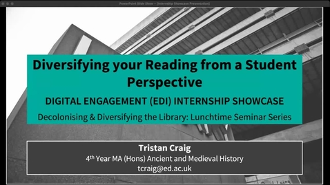 Thumbnail for entry Diversifying your Reading from a Student Perspective: Decolonising &amp; Diversifying the Library