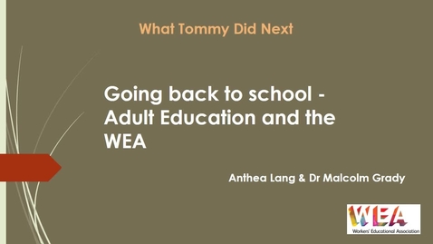 Thumbnail for entry Anthea Lang and Malcolm Grady - adult education and the WEA